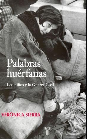 Descargar PALABRAS HUERFANAS LOS NIñOS EXILIADOS EN LA GUERRA CIVIL