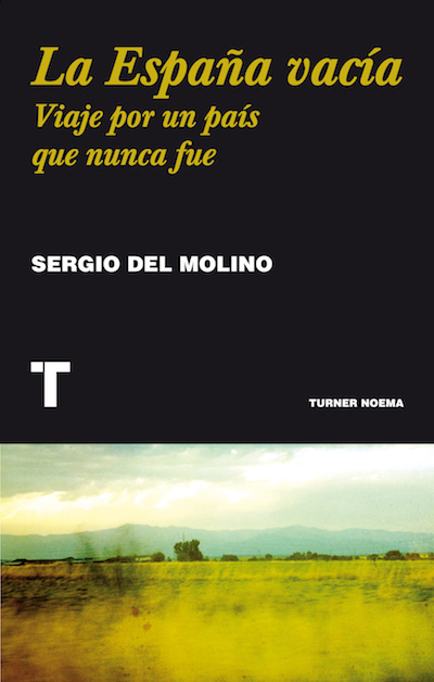 Descargar LA ESPAÑA VACIA  VIAJE POR UN PAIS QUE NUNCA FUE