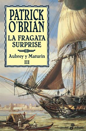 Descargar LA FRAGATA SURPRISE SERIE: AUBREY Y MATURIN III
