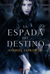 Descargar LA ESPADA DEL DESTINO  LA SAGA DE GERALT DE RIVIA  LIBRO II