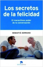 Descargar LOS SECRETOS DE LA FELICIDAD  EL MARAVILLOSO PODER DE LA CONVERSACION