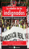 Descargar LA REBELION DE LOS INDIGNADOS  MOVIMIENTO 15M: DEMOCRACIA REAL  ¡YA!