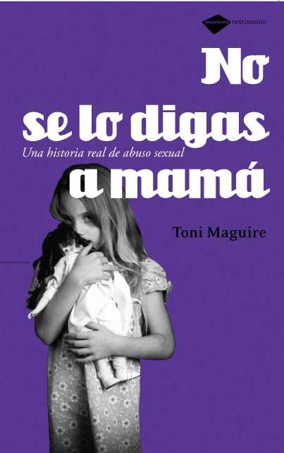 Descargar NO SE LO DIGAS A MAMA  UNA HISTORIA REAL DE ABUSO SEXUAL