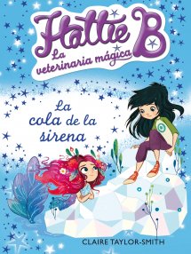 Descargar HATTIE B LAVETERINARIA MAGICA 4 LA COLA DE LA SIRENA
