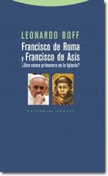 Descargar FRANCISCO DE ROMA Y FRANCISCO DE ASIS ¿UNA NUEVA PRIMAVERA EN LA IGLESIA?