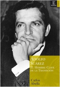 Descargar ADOLFO SUAREZ  EL HOMBRE CLAVE DE LA TRANSICION
