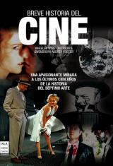 Descargar BREVE HISTORIA DEL CINE  UNA APASIONANTE MIRADA A LOS ULTIMOS CIEN AñOS DE LA HISTORIA DEL SEPTIMO ARTE