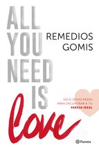 Descargar ALL YOU NEED IS LOVE: SOLO OCHO PASOS PARA ENCONTRAR A TU PERFECT MATCH