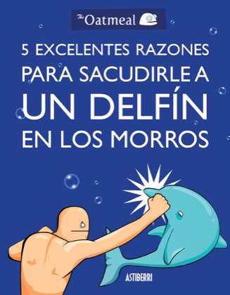 Descargar 5 EXCELENTES RAZONES PARA SACUDIRLE A UN DELFIN EN LOS MORROS