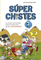 Descargar SUPERCHISTES 2  LOS CHISTES MAS DIVERTIDOS SOBRE LOS MEJORES DIAS DEL AñO: ¡LAS VACACIONES!
