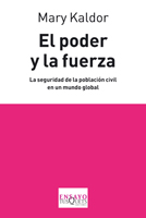 Descargar EL PODER Y LA FUERZA  LA SEGURIDAD DE LA POBLACION CIVIL EN UN MUNDO GLOBAL