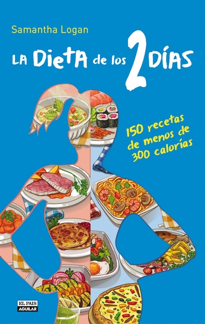 Descargar LA DIETA DE LOS 2 DIAS  150 RECETAS DE MENOS DE 300 CALORIAS