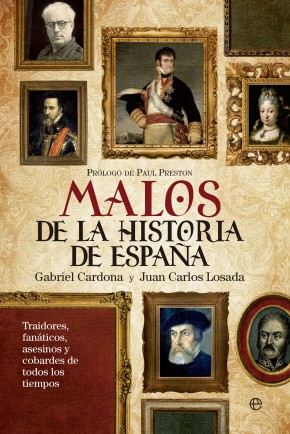 Descargar MALOS DE LA HISTORIA DE ESPAÑA TRAIDORES FANATICOS ASESINOS Y COBARDES DE TODOS LOS TIEMPOS