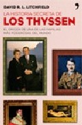 Descargar LA HISTORIA SECRETA DE LOS THYSSEN: EL ORIGEN DE UNA DE LAS FAMIL IAS MAS PODEROSAS DEL MUNDO