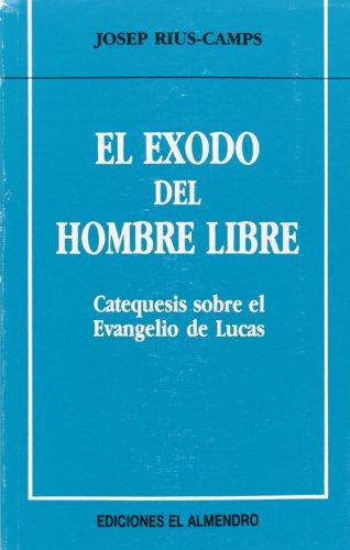 Descargar EL EXODO DEL HOMBRE LIBRE  CATEQUESIS SOBRE EL EVANGELIO DE LUCAS