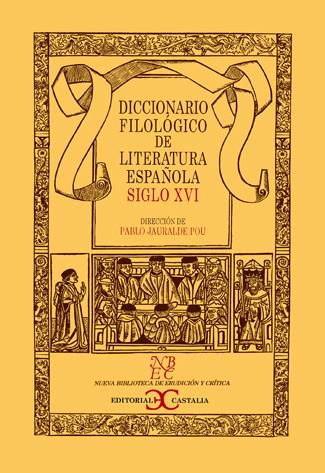 Descargar DICCIONARIO FILOLOGICO DE LITERATURA ESPAÑOLA VOLUMEN I: SIGLO XVI