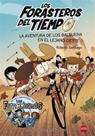 Descargar LOS FORASTEROS DEL TIEMPO: LA AVENTURA DE LOS BALBUENA EN EL LEJANO OESTE
