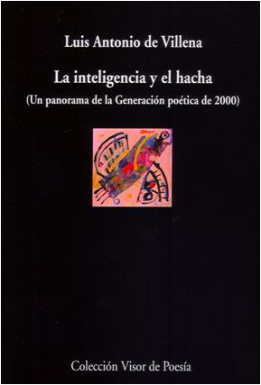 Descargar LA INTELIGENCIA Y EL HACHA  UN PANORAMA DE LA GENERACION POETICA DE 2000