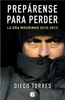 Descargar PREPARENSE PARA PERDER  LA ERA MOURINHO 2010-2013