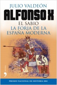 Descargar ALFONSO X EL SABIO  LA FORJA DE LA ESPAñA MODERNA