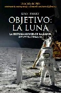 Descargar OBJETIVO: LA LUNA LA HISTORIA OCULTA DE LA MAYOR AVENTURA HUMANA