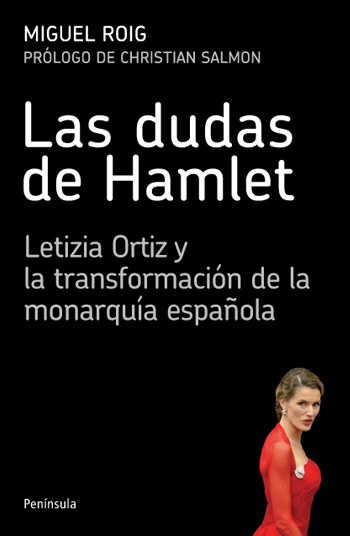 Descargar LAS DUDAS DE HAMLET LETIZIA ORTIZ Y LA TRANSFORMACION DE LA MONARQUIA ESPAñOLA