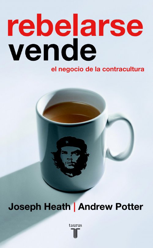 Descargar REBELARSE VENDE: EL NEGOCIO DE LA CONTRACULTURA