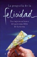 Descargar LA GEOGRAFIA DE LA FELICIDAD  UN VIAJERO EN BUSCA DEL PAIS MAS FELIZ DE LA TIERRA
