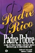Descargar PADRE RICO PADRE POBRE LO QUE LOS RICOS ENSEñAN A SUS HIJOS ACERCA DEL DINERO ¡¡¡Y LA CLASE MEDIA NO!!!