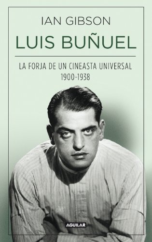 Descargar LUIS BUÑUEL  LA FORJA DE UN CINEASTA UNIVERSAL (1900-1938)