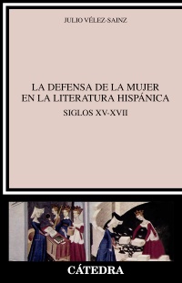 Descargar LA DEFENSA DE LA MUJER EN LA LITERATURA HISPANICA SIGLOS XV-XVII