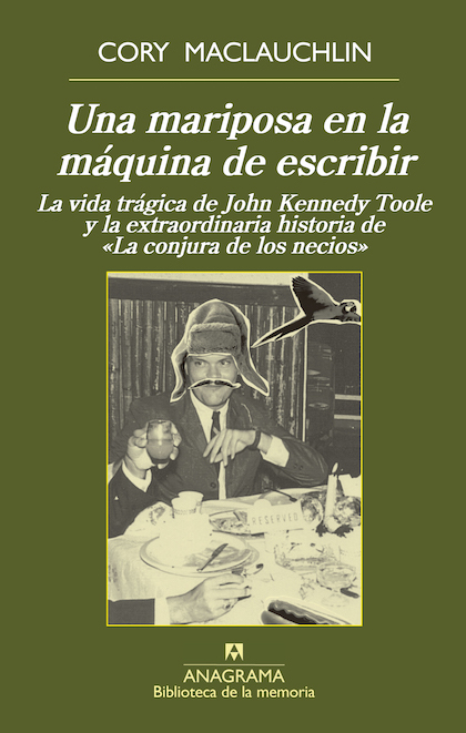 Descargar UNA MARIPOSA EN LA MAQUINA DE ESCRIBIR LA VIDA TRAGICA DE JOHN KENNEDY TOOLE Y LA EXTRAORDINARIA HISTORIA DE LA CONJURA DE LOS NECIOS