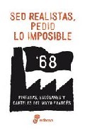 Descargar SED REALISTAS  PEDID LO IMPOSIBLE  PINTADAS  ESLOGANES Y CARTELES DEL MAYO FRANCES