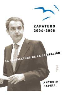 Descargar ZAPATERO  2004-2008  LA LEGISLATURA DE LA CRISPACION