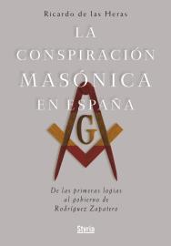 Descargar LA CONSPIRACION MASONICA EN ESPAÑA  DE LAS PRIMERAS LOGIAS AL GOBIERNO DE RODRIGUEZ ZAPATERO