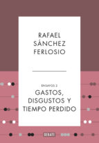 Descargar GASTOS  DISGUSTOS Y TIEMPO PERDIDO  ENSAYOS II