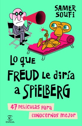 Descargar LO QUE FREUD LE DIRIA A SPIELBERG 47 PELICULAS PARA CONOCERNOS MEJOR
