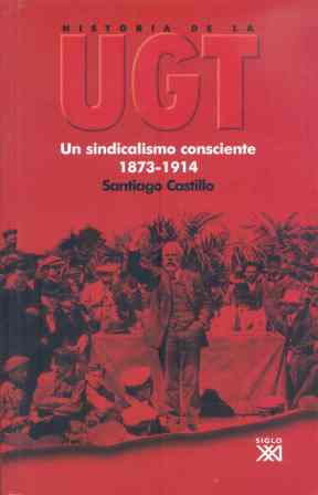 Descargar HISTORIA DE LA UGT  VOLUMEN 1: UN SINDICALISMO CONSCIENTE 1873-1914