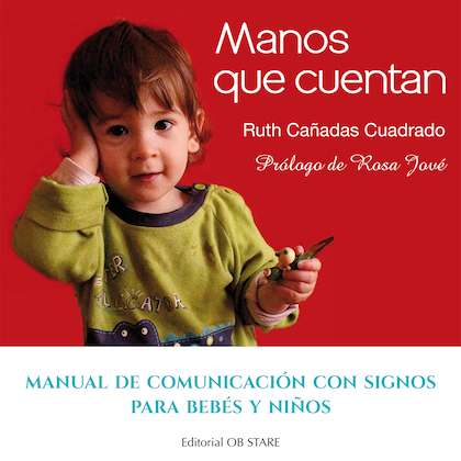 Descargar MANOS QUE CUENTAN: MANUAL DE COMUNICACION CON SIGNOS PARA BEBES Y NIñOS