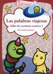 Descargar LAS PALABRAS VIAJERAS: TALLER DE ESCRITURA CREATIVA 2