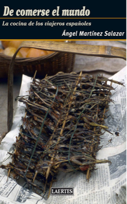 Descargar DE COMERSE EL MUNDO  LA COCINA DE LOS VIAJEROS ESPAñOLES