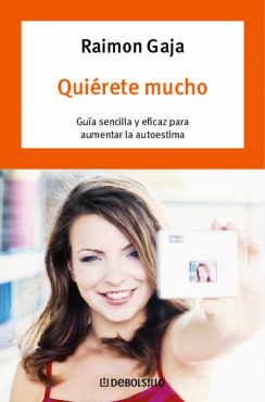 Descargar QUIERETE MUCHO  GUIA SENCILLA Y EFICAZ PARA AUMENTAR LA AUTOESTIMA