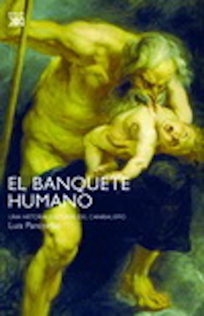 Descargar EL BANQUETE HUMANO  UNA HISTORIA CULTURAL DEL CANIBALISMO