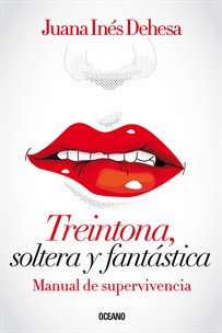 Descargar TREINTONA SOLTERA Y FANTASTICA MANUAL DE SUPERVIVENCIA