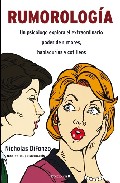 Descargar RUMOROLOGIA UN PSICOLOGO EXPLORA EL EXTRAORDINARIO PODER DE RUMORES HABLADURIAS Y COTELLEOS
