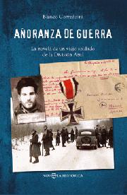 Descargar AÑORANZA DE GUERRA  LA NOVELA DE UN VIEJO SOLDADO DE LA DIVISION AZUL
