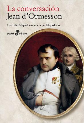 Descargar LA CONVERSACION CUANDO NAPOLEON SE CREYO NAPOLEON
