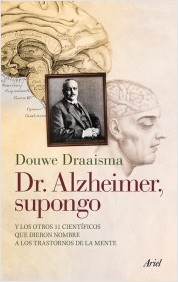 Descargar DR ALZHEIMER SUPONGO Y LOS OTROS 11 CIENTIFICOS QUE DIERON NOMBRE A LOS TRASTORNOS DE LA MENTE