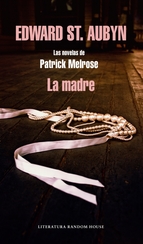Descargar LA MADRE  LAS NOVELAS DE PATRICK MELROSE