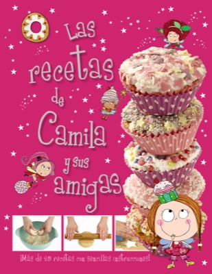 Descargar LAS RECETAS DE CAMILA Y SUS AMIGAS  CAMILA  EL HADA DE LOS CUPCAKES